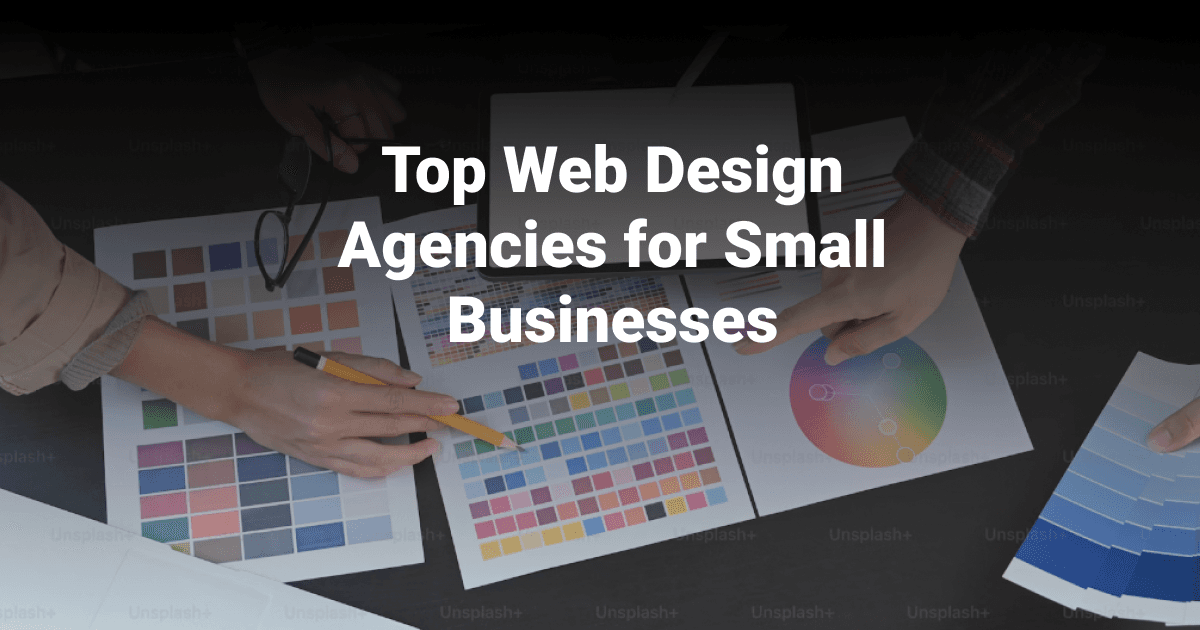 Top Web Design Agencies for Small Businesses in 2024