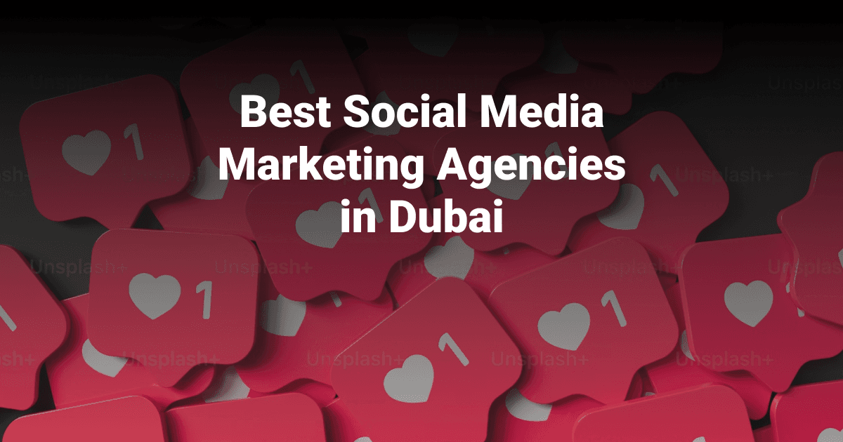 10 Best Social Media Marketing Agencies in Dubai for 2024