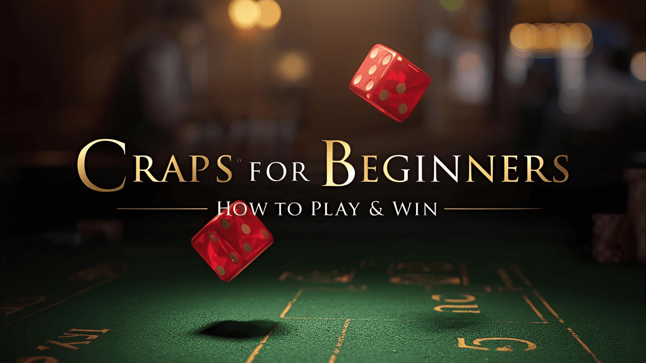 Craps for Beginners: How to Play &amp; Win