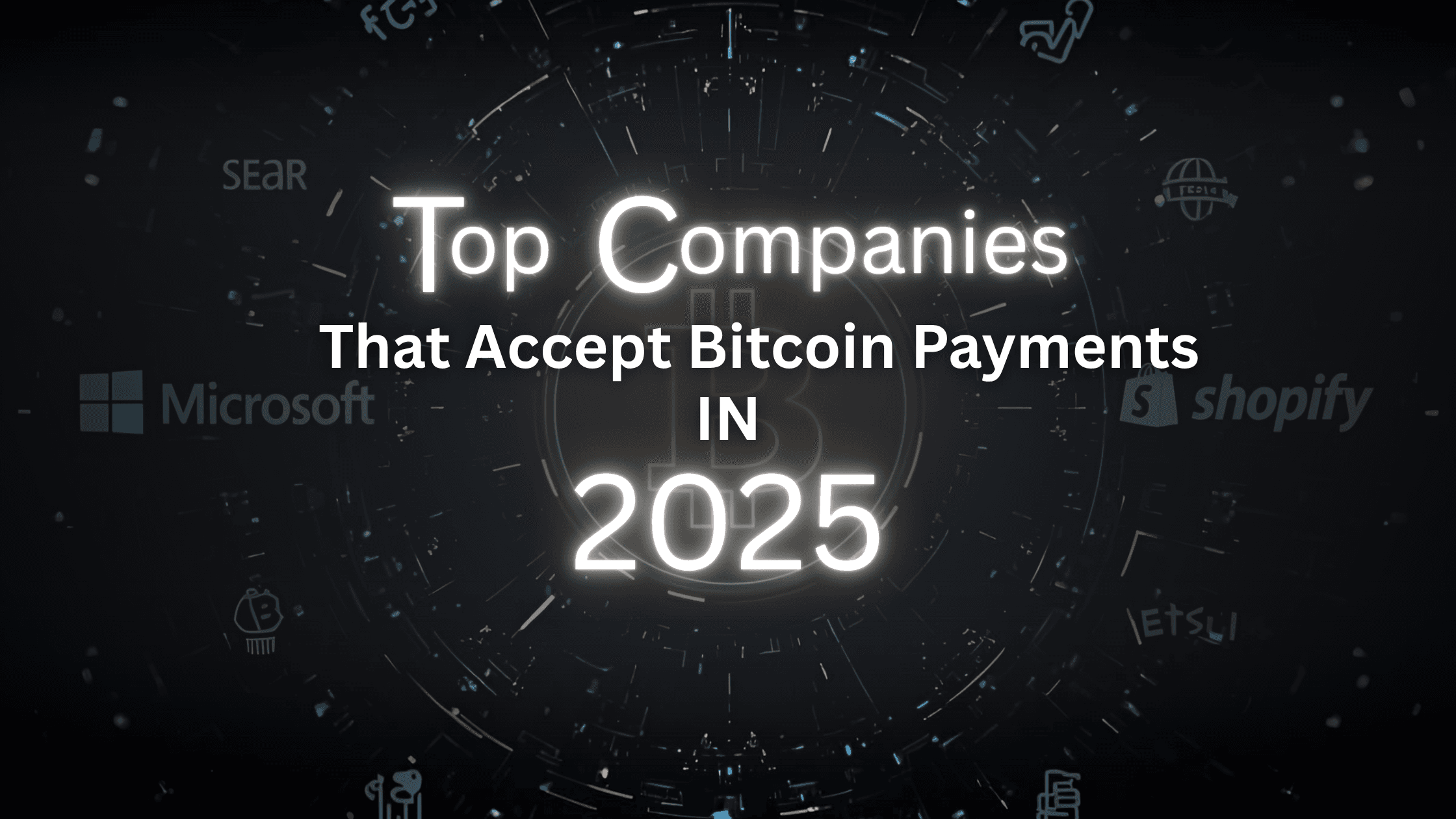 Top Companies That Accept Bitcoin Payments in 2025