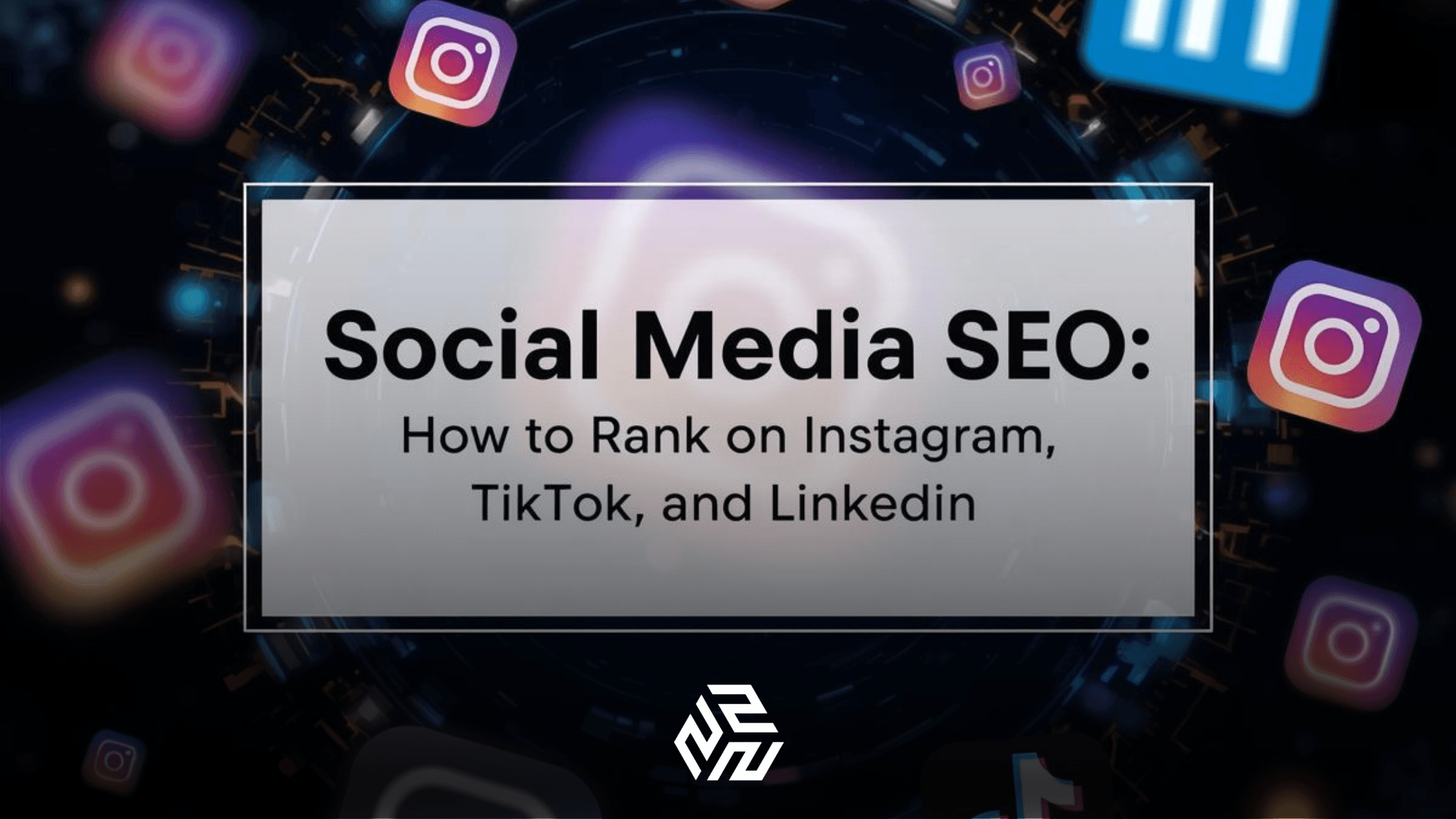 Social Media SEO: How to Rank on Instagram, TikTok, and LinkedIn